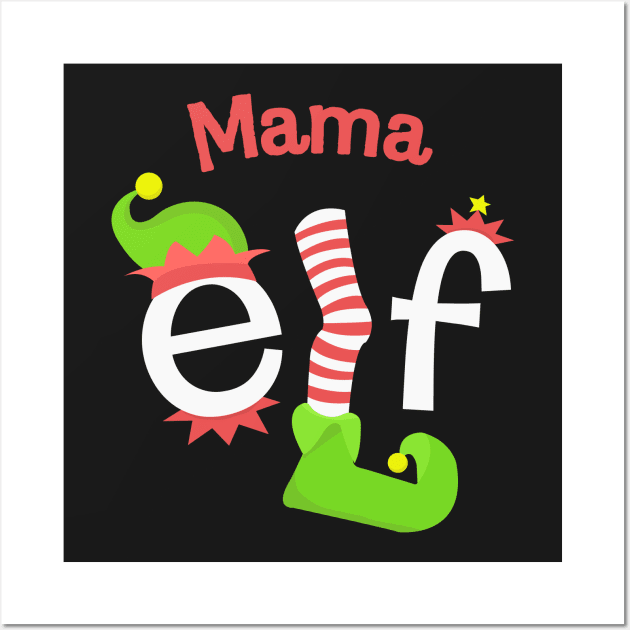 Mama Elf Matching Family Christmas Tee Wall Art by SolarFlare